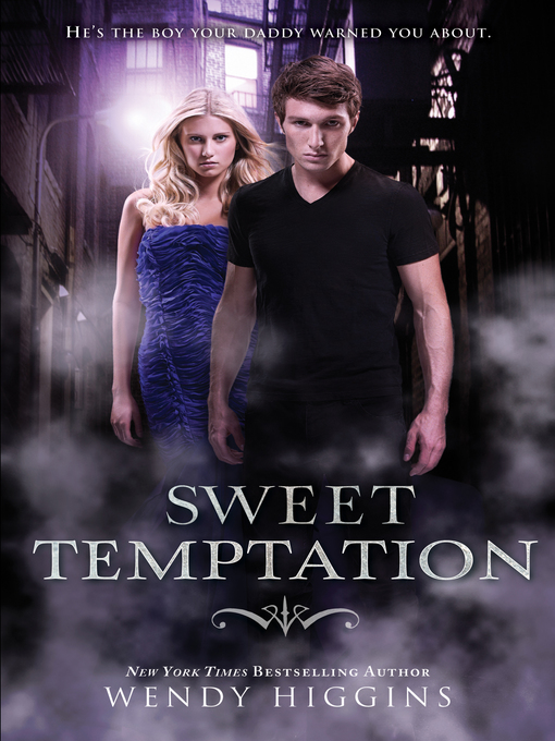 Title details for Sweet Temptation by Wendy Higgins - Available